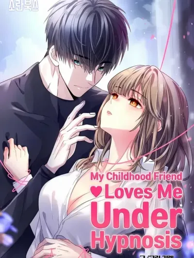 My Childhood Friend Loves Me Under Hypnosis - มนตร์รัก เพื่อนสนิทคิดไม่ซื่อ