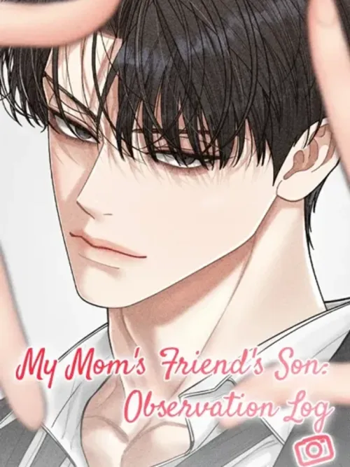 My Mom's Friend's Son: Observation Log - อันตรายลูกชายเพื่อนแม่