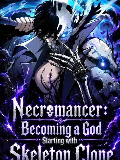 Necromancer: Becoming a God Starting with Skeleton Clone - เนโครแมนเซอร์: จุดกำเนิดเทพมรณะจากร่างโคลนโครงกระดูก
